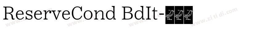 ReserveCond BdIt字体转换 ReserveCond BdIt字体转换